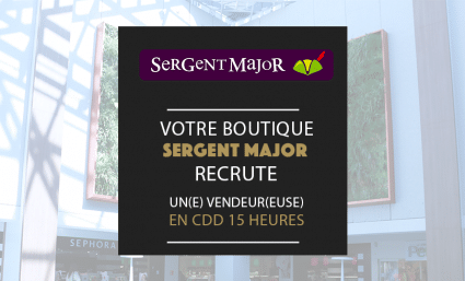 Votre boutique Sergent Major recrute ! - Saint-Sebastien Nancy